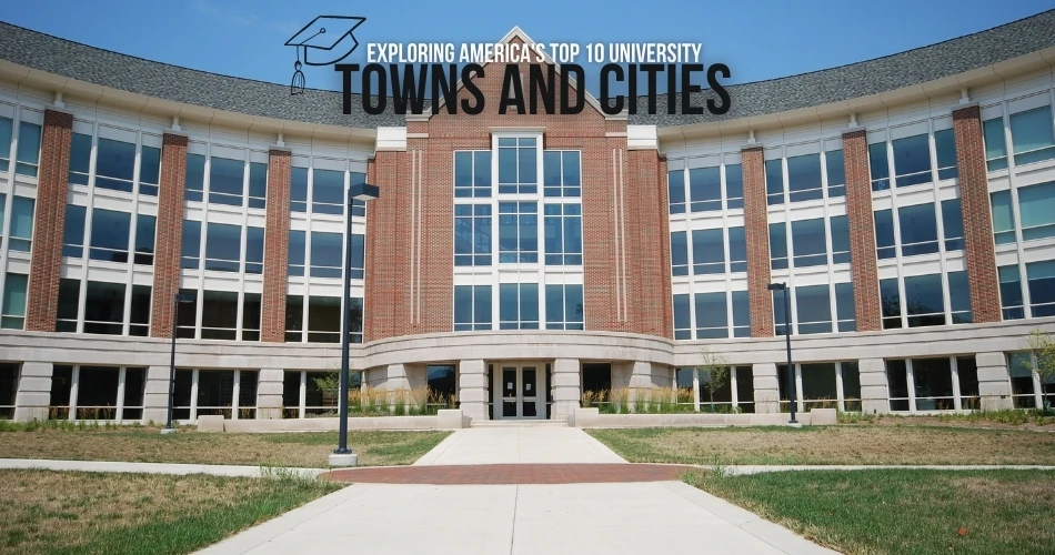 Exploring America's Top 10 University Towns and Cities